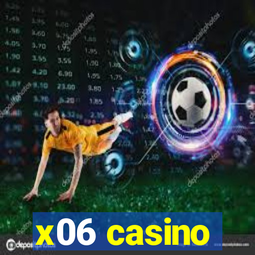 x06 casino